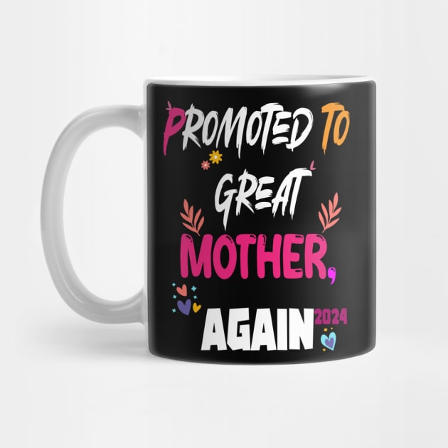 Promoted To Great Mother again 2024, happy Mother's day design by Radoxompany